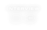 INTERVIEW 03
